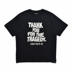 THANK YOU FOR THE TRAGEDY T-SH