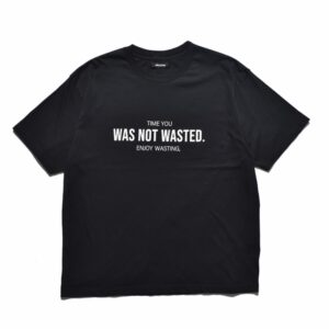 TIME YOU WAS NOT WASTED T-SH