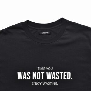 TIME YOU WAS NOT WASTED T-SH