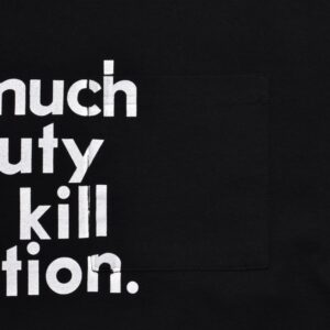Too much beauty Crewneck Pocket Tee