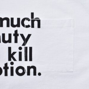 Too much beauty Crewneck Pocket Tee